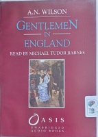Gentlemen in England written by A.N. Wilson performed by Michael Tudor Barnes on Cassette (Unabridged)